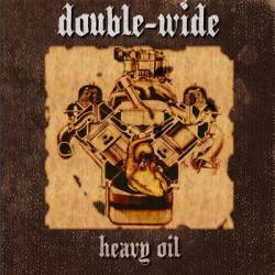 Double-Wide : Heavy Oil